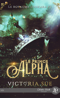 Le Royaume d'Askara, Tome 3 : Le Prince Alpha