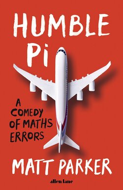 Couverture de Humble Pi: When Math Goes Wrong in the Real World