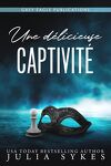 Captive, Tome 1 : Une délicieuse captivité