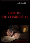 Chroniques criminelles, Tome 4 : Espion de Charles VI