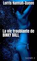 La Vie troublante de Binky Ball, Saison 1
