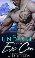 Just for Him, Tome 2 : Undone by the Ex-Con