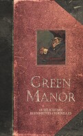 Green Manor : 18 délicieuses historiettes criminelles