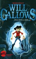 Will Gallows, Tome 1 : Duel dans la mine