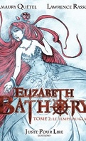 Elizabeth Bathory, tome 2 : Le temps du glaive