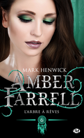 Amber Farrell, Tome 6 : L'Arbre à rêves