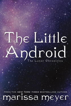 Couverture de The Lunar Chronicles : The Little Android
