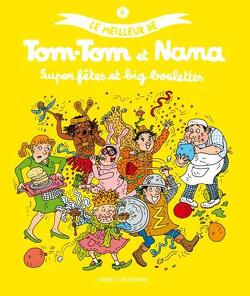 Couverture de Le Meilleur de Tom-Tom et Nana, Tome 4 : Super fêtes et big boulettes
