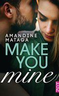 Make you mine