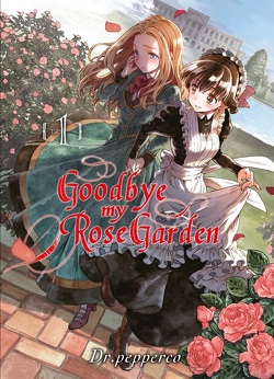 Couverture de Goodbye My Rose Garden, Tome 1
