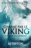 Son amour Viking, Tome 1 : Charmé par le Viking