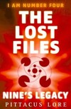 I Am Number Four: The Lost Files: Nine's Legacy (Lorien Legacies)