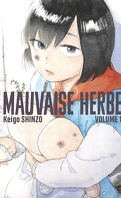 Mauvaise herbe, Tome 1
