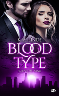 Blood Type, Tome 3 : Jusqu'au sang