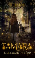 Tamara, Tome 2 : Le Coeur de l'Eris