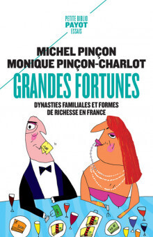 Couverture de Grandes fortunes : dynasties familiales et formes de richesse en France