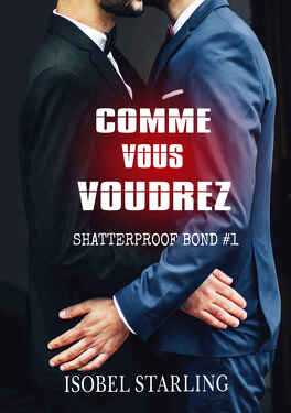 Couverture du livre : Shatterproof Bond, Tome 1 : Comme vous voudrez