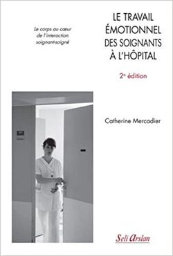 Couverture de Le travail émotionnel des soignants à l'hôpital : Le corps au coeur de l'interaction soignant-soigné