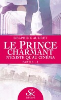 Le prince charmant n'existe qu'au cinéma, Première partie