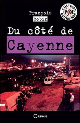 DU COTE DE CAYENNE de François Robin Du-cote-de-cayenne-1347928-264-432