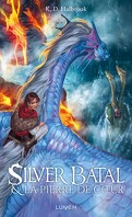 Silver Batal, Tome 2 : Silver Batal et la pierre de cœur