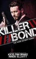 Ward Security, Tome 5 : Killer Bond