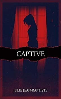 Captive, Tome 1 - Livre de Julie Jean-Baptiste
