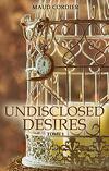 Undisclosed Desires, Tome 1