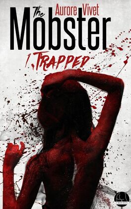 Couverture du livre : The Mobster, Tome 1 : Trapped