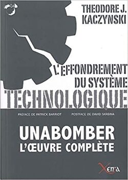 Couverture de L'effondrement du système technologique : Unabomber, l'oeuvre complète