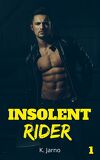 Insolent Rider, Tome 1
