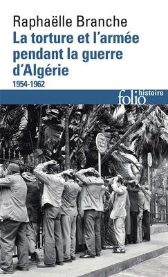 Couverture de La torture et l'armée pendant la guerre d'Algérie : 1954-1962