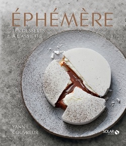 Couverture de Éphémère : Les desserts à l'assiette de Yann Couvreur