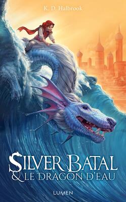 Couverture de Silver Batal, Tome 1 : Silver Batal et le dragon d'eau