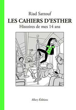 Couverture de Les Cahiers d'Esther, Tome 5 : Histoires de mes 14 ans