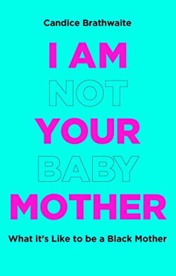 Couverture de I am not your baby mother 