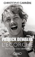 Patrick Dewaere : l'écorché