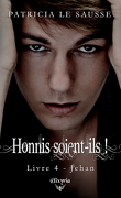 Honnis soient-ils ! Tome 4 : Jehan