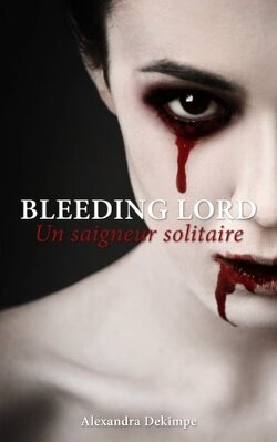 Couverture de Bleeding lord : Un saigneur solitaire