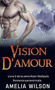 Rizer Wolfpack, Tome 2 : Vision d'amour