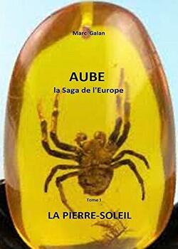Couverture de Aube, la Saga de l'Europe, Tome 1 : La Pierre-Soleil