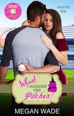 Couverture de Wedded Curves, Tome 3 : Whoa! I Married the Pitcher!