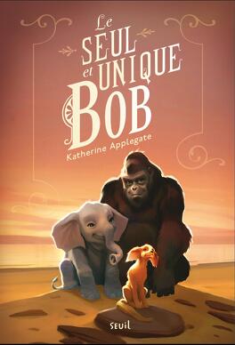 Couverture du livre : Le Seul et unique Bob