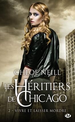 Couverture du livre : Les Héritiers de Chicago, Tome 2 : Vivre et Laisser mordre