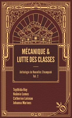 Couverture de Anthologie de nouvelles steampunk, Tome 2 : Mécanique et lutte des classes