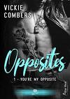 Opposites, Tome 1 : You're my opposite
