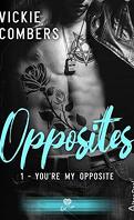 Opposites, Tome 1 : You're my opposite