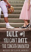 The Rules of Love, Tome 1 : Rule # 1 : You Can't Date the Coach's Daughter