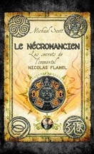 Les Secrets de l'Immortel Nicolas Flamel, Tome 4 : Le Nécromancien