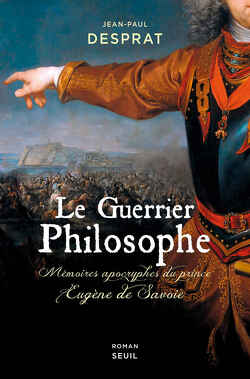Couverture de Le Guerrier philosophe - Mémoires apocryphes du prince Eugène de Savoie